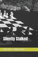 Silently Stalked B0G5YB7W6Y Book Cover