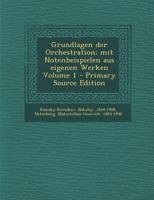 Grundlagen der Orchestration; mit Notenbeispielen aus eigenen Werken; Volume 1 1016180403 Book Cover
