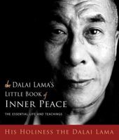 The Dalai Lama's Little Book of Inner Peace: The Essential Life and Teachings 1571746099 Book Cover