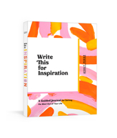 Write This for Inspiration: A Guided Journal for Getting the Most Out of Your Life 0593135369 Book Cover