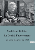 Le Droit à l'avortement: un texte pionnier de 1913 B0C2NWHPMF Book Cover