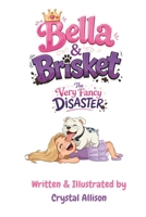 Bella & Brisket: The Very Fancy Disaster B0GZL5G4WY Book Cover