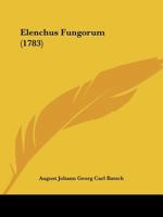 Elenchus Fungorum (1783) 1166058301 Book Cover