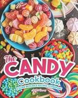 The Candy Cookbook: A Guide with Nice Recipes to Prepare B08HJ5DBWZ Book Cover