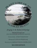 Plant Lore of an Alaskan Island: foraging in the Kodiak Archipelago B0BRJZL7QR Book Cover