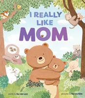 I Really Like Mom 1419768247 Book Cover