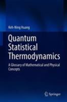 Quantum Statistical Thermodynamics: A Glossary of Mathematical and Physical Concepts 9402415238 Book Cover