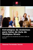 Estratégias de Andaimes para Salas de Aula de Múltiplos Níveis: e seu impacto nos estudantes do ensino médio do Equador 6202950625 Book Cover