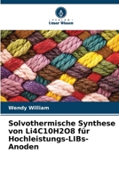 Solvothermische Synthese von Li4C10H2O8 für Hochleistungs-LIBs-Anoden 6205689596 Book Cover