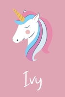 Ivy: Personalized Unicorn Sketchbook For Girls And kids With Customized Name, Birthday Gift Idea, 120 Pages of  6" x 9" Blank Paper for Drawing, Sketching, Doodling (Sketch Books For Kids) 1654889997 Book Cover