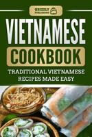 Vietnamese Cookbook: Traditional Vietnamese Recipes Made Easy 1729059155 Book Cover