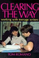 Clearing the Way: Working with Teenage Writers 0435084399 Book Cover