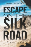 Escape on the Silk Road 1736949888 Book Cover