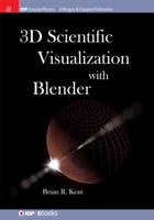 3D Scientific Visualization with Blender (Iop Concise Physics) 1681749068 Book Cover