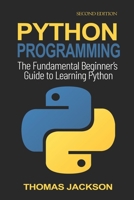 Python Programming: The Fundamental Beginner’s Guide to Learning Python 1677855584 Book Cover