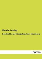 Geschichte als Sinngebung des Sinnlosen 1015551734 Book Cover