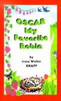 Oscar My Favorite Robin 1587217325 Book Cover