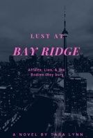 Lust At Bay Ridge: Affairs, Lies, and the Bodies they bury (Lust, Love, and Extra Cheese) B0FDKQF4YW Book Cover