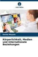 Körperlichkeit, Medien und internationale Beziehungen (German Edition) 6208326524 Book Cover