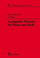 Asymptotic Theories for Plates and Shells 0582248752 Book Cover