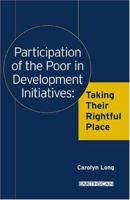 Participation of the Poor in Development Initiatives: Taking Their Rightful Place 185383761X Book Cover