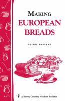 Making European Breads: Storey Country Wisdom Bulletin A-172 (Storey Country Wisdom Bulletin, a-172) 0882669982 Book Cover
