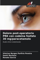 Dolore post-operatorio PRK con codeina fosfato 30 mg/paracetamolo (Italian Edition) 6207872665 Book Cover