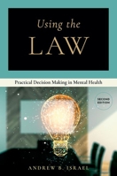 Using the Law: Practical Decision Making in Mental Health 0197782434 Book Cover