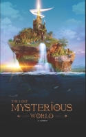 The Lost Mysterious World B0B6Y2YK89 Book Cover
