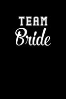 Team Bride: Composition Notebook Writing Journal 6" x 9" 0 Pages. Journal Notebook for Note Taking, Diary, Journaling, Gratitude and Reminder for Girls, Women and Men 1687088233 Book Cover