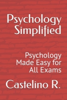 Psychology Simplified: Psychology Made Easy for All Exams B0DYD893MV Book Cover