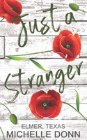 Just a Stranger (Elmer, Texas) B0CXMT67BC Book Cover