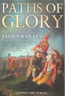 Paths of Glory: The Life and Death of General James Wolfe 0773532617 Book Cover