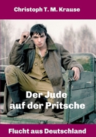Der Jude auf der Pritsche: Flucht aus Deutschland 3347369874 Book Cover