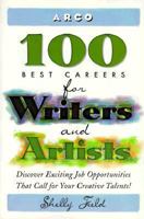 100 Best Careers for Writers and Artists 0028619269 Book Cover