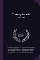 Treasury Bulletin: June 1952 1378227565 Book Cover
