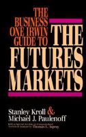 The Irwin Guide to the Futures Markets 1556236255 Book Cover