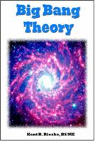 Big Bang Theory: Scientific Laws and Observations Implode the Big Bang and Redshift Light Theories and Prove the Speed of Light Is Not a Constant 0982848528 Book Cover