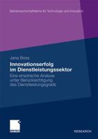 Innovationserfolg Im Dienstleistungssektor: Eine Empirische Analyse Unter Berucksichtigung Des Dienstleistungsgrads 3834929344 Book Cover
