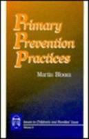Primary Prevention Practices (Issues in Children's and Families' Lives) 0803971524 Book Cover