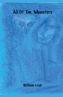 All Of 'Em, Monsters (The Novella Experiment) B0DX9LHY5V Book Cover