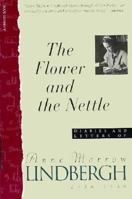 Flower and the Nettle: Diaries and Letters of Anne Morrow Lindbergh, 1936-1939 0151315019 Book Cover