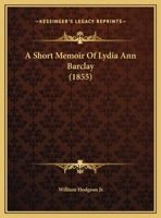 A Short Memoir Of Lydia Ann Barclay 1169456561 Book Cover