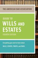 American Bar Association Guide to Wills and Estates, Fourth Edition: An Interactive Guide to Preparing Your Wills, Estates, Trusts, and Taxes 0375722998 Book Cover