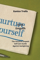 Dark Empath: Th? Intuitiv? ?mp?th ??lf ??r? Guid? ?g?in?t G??lighting 9990163758 Book Cover