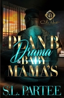 Plan B Drama & Baby Mama's: An African American Romance B0CMPS22HN Book Cover