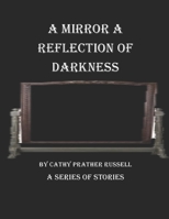 A Mirror: a Reflection of Darkness 1660190312 Book Cover