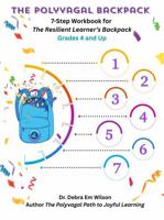 The Polyvagal Backpack: 7-Step Workbook for The Resilient Learner's Backpack, Grades 4-Up (School Moves Minute Moves for the Classroom: Seven Weeks to Integrative Teaching; Book 1 in the Series) B0GDTWPYM4 Book Cover