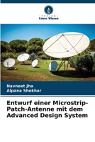 Entwurf einer Microstrip-Patch-Antenne mit dem Advanced Design System (German Edition) 6205199963 Book Cover