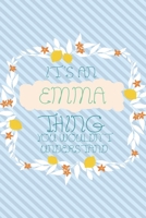 It's an Emma Thing You Wouldn't Understand: Simple, beautiful and colorful Notebook / journal personalized for Emma: Special Gift for Emma 1676829423 Book Cover